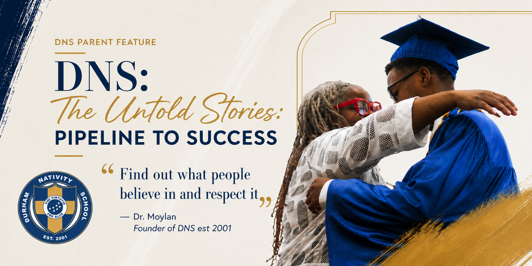 DNS: The Untold Stories: Pipeline to Success featuring Dr. Moylan quote and Durham Nativity School logo
